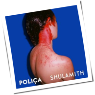 Poliça - Shulamith