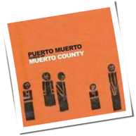Puerto Muerto - Songs Of Muerto County