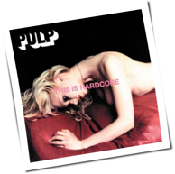 Pulp - This Is Hardcore