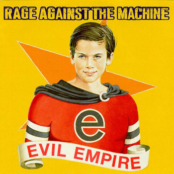 Rage Against The Machine - Evil Empire Artwork