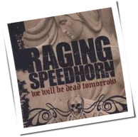 Raging Speedhorn - We Will Be Dead Tomorrow