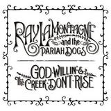 Ray Lamontagne & The Pariah Dogs - God Willin' & The Creek Don't Rise Artwork