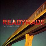 Readymade - The Feeling Modified Artwork