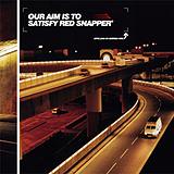 Red Snapper - Our Aim Is To Satisfy Red Snapper Artwork