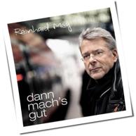Reinhard Mey - Dann Mach's Gut