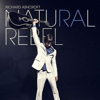 Richard Ashcroft - Natural Rebel Artwork