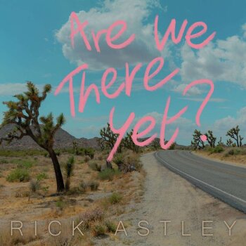 Rick Astley - Are We There Yet? Artwork