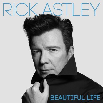 Rick Astley - Beautiful Life Artwork