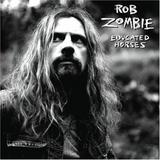 Rob Zombie - Educated Horses Artwork