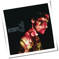 Robert Ellis - The Lights From The Chemical Plant