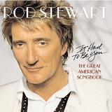 Rod Stewart - It Had To Be You... The Great American Songbook Artwork