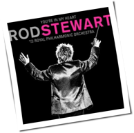 Rod Stewart - You're In My Heart: Rod Stewart with the Royal Philharmonic Orchestra