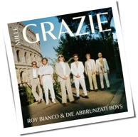 Roy Bianco & Die Abbrunzati Boys - Mille Grazie