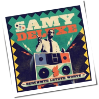 Samy Deluxe - Berühmte Letzte Worte