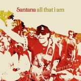 Santana - All That I Am Artwork