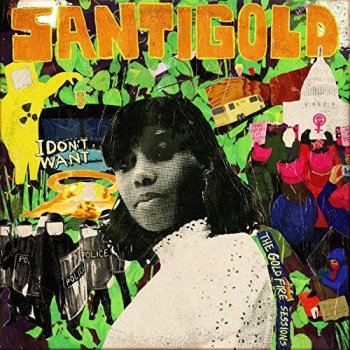 Santigold - I Don't Want: The Gold Fire Sessions Artwork