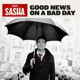 Sasha - Good News On A Bad Day Artwork