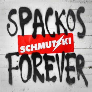 Schmutzki - Spackos Forever Artwork
