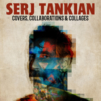 Serj Tankian - Covers, Collaborations & Collages Artwork