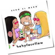 Sero El Mero - BabyFaceFlow