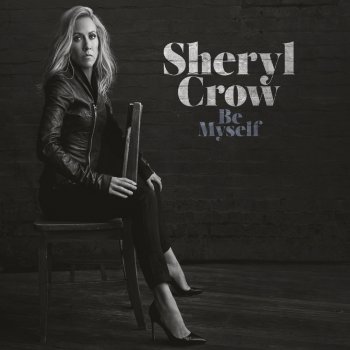 Sheryl Crow - Be Myself Artwork