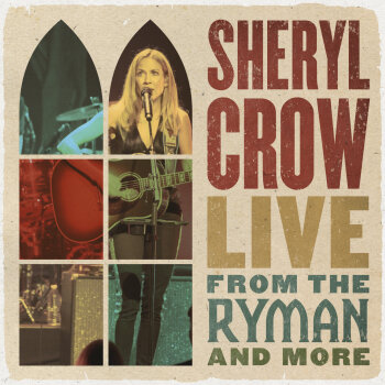 Sheryl Crow - Live From The Ryman And More Artwork