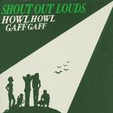 Shout Out Louds - Howl Howl Gaff Gaff Artwork