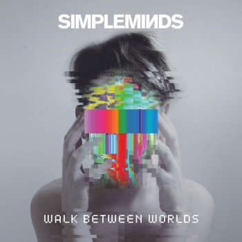 Simple Minds - Walk Between Worlds Artwork