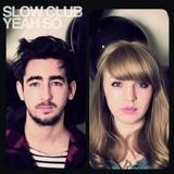 Slow Club - Yeah So Artwork