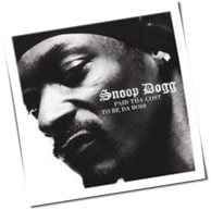 Snoop Dogg - Paid Tha Cost To Be Da Boss