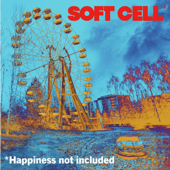 Soft Cell - *Happiness Not Included Artwork