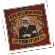 Steve Cropper - Fire It Up