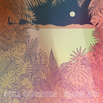 Still Corners - Slow Air Artwork