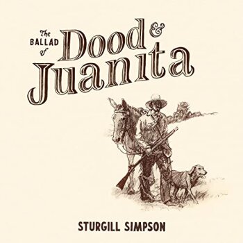 Sturgill Simpson - The Ballad Of Dood & Juanita Artwork
