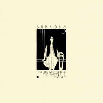 SubRosa - For This We Fought The Battle Of Ages Artwork