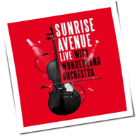 Sunrise Avenue - Live With The Wonderland Orchestra