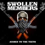 Swollen Members - Armed To The Teeth