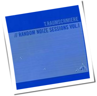 T.Raumschmiere - Random Noize Sessions Vol. 01
