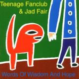 Teenage Fanclub & Jad Fair - Words Of Wisdom And Hope Artwork
