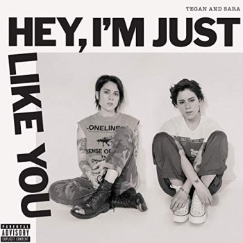 Tegan And Sara - Hey, I'm Just Like You Artwork