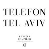 Telefon Tel Aviv - Remixes Compiled