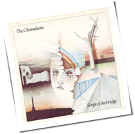The Chameleons - Script Of The Bridge