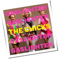 The Chicks - Gaslighter