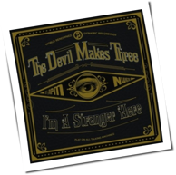 The Devil Makes Three - I'm A Stranger Here