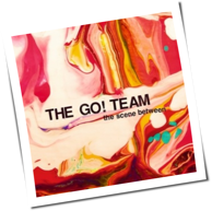 The Go! Team - The Scene Between
