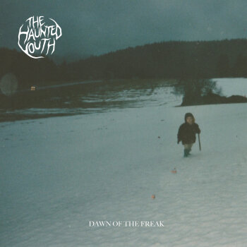 The Haunted Youth - Dawn Of The Freak Artwork