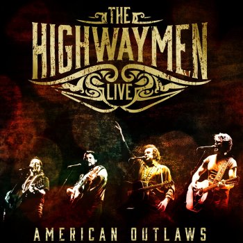 The Highwaymen - Live - American Outlaws
