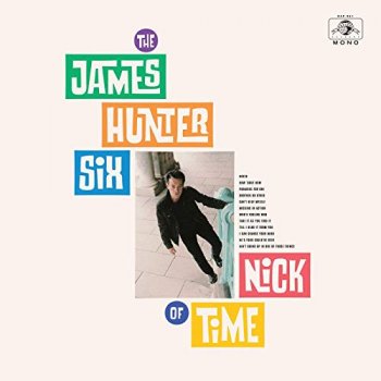 The James Hunter Six - Nick Of Time Artwork