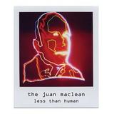 The Juan Maclean - Less Than Human Artwork