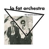 The Lo Fat Orchestra - The Second Word Is Love Artwork